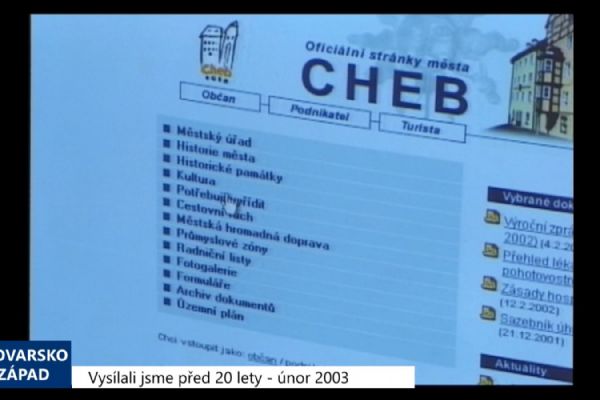2003 – Cheb: Návody na řešení situací najdou nyní občané na webu města (TV Západ)