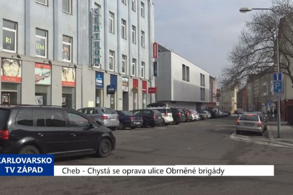 Cheb: Chystá se oprava ulice Obrněné brigády (TV Západ)