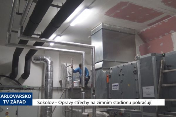 Sokolov: Opravy střechy na zimním stadionu pokračují (TV Západ)