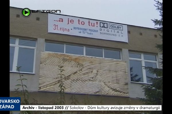 2003 – Sokolov: Dům kultury avizuje změny v dramaturgii (TV Západ)