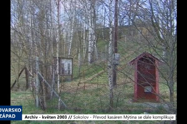 2003 – Sokolov: Převod kasáren Mýtina se dále komplikuje (TV Západ)