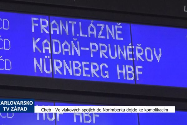 Cheb: Ve vlakových spojích do Norimberka dojde ke komplikacím (TV Západ)