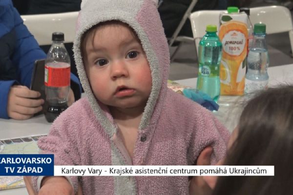 Karlovy Vary: Krajské asistenční centrum pomáhá Ukrajincům (TV Západ)