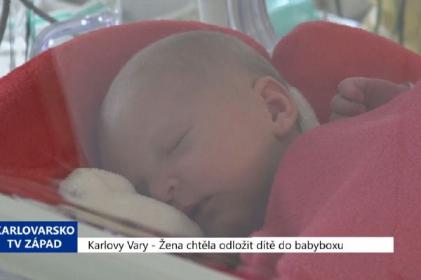 Karlovy Vary: Žena chtěla odložit dítě do babyboxu (TV Západ)
