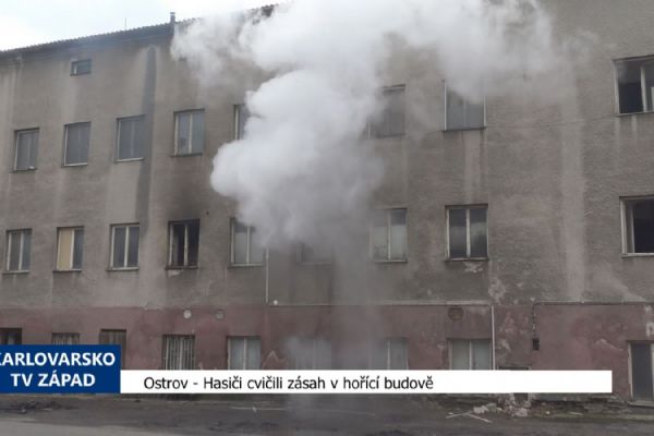 Ostrov: Hasiči cvičili zásah v hořící budově (TV Západ)
