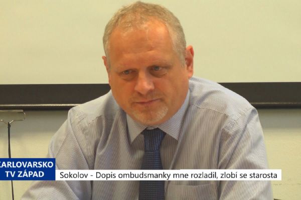 Sokolov: Dopis ombudsmanky mne rozladil, zlobí se starosta (TV Západ)