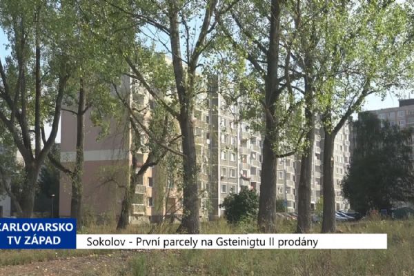 Sokolov: První parcely na Gsteinigtu prodány (TV Západ)