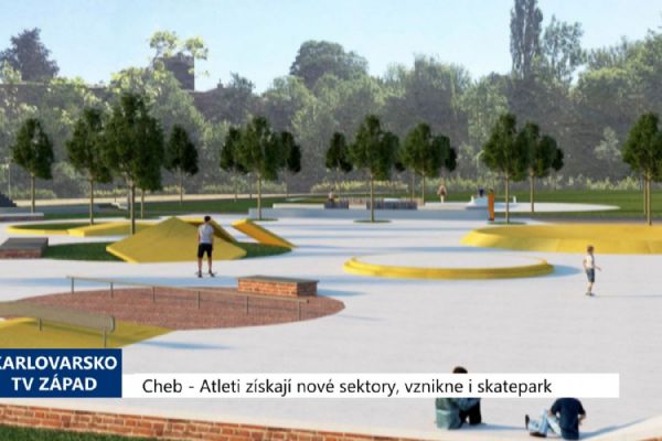 Cheb: Atleti získají nové sektory, vznikne i skatepark (TV Západ)