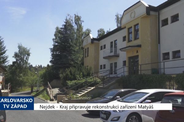 Nejdek: Kraj připravuje rekonstrukci zařízení Matyáš (TV Západ)