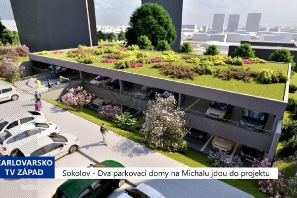 Sokolov: Dva parkovací domy na Michalu jdou do projektu (TV Západ)