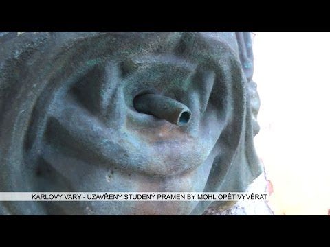 Karlovy Vary: Uzavřený studený pramen by mohl opět vyvěrat (TV Západ)
