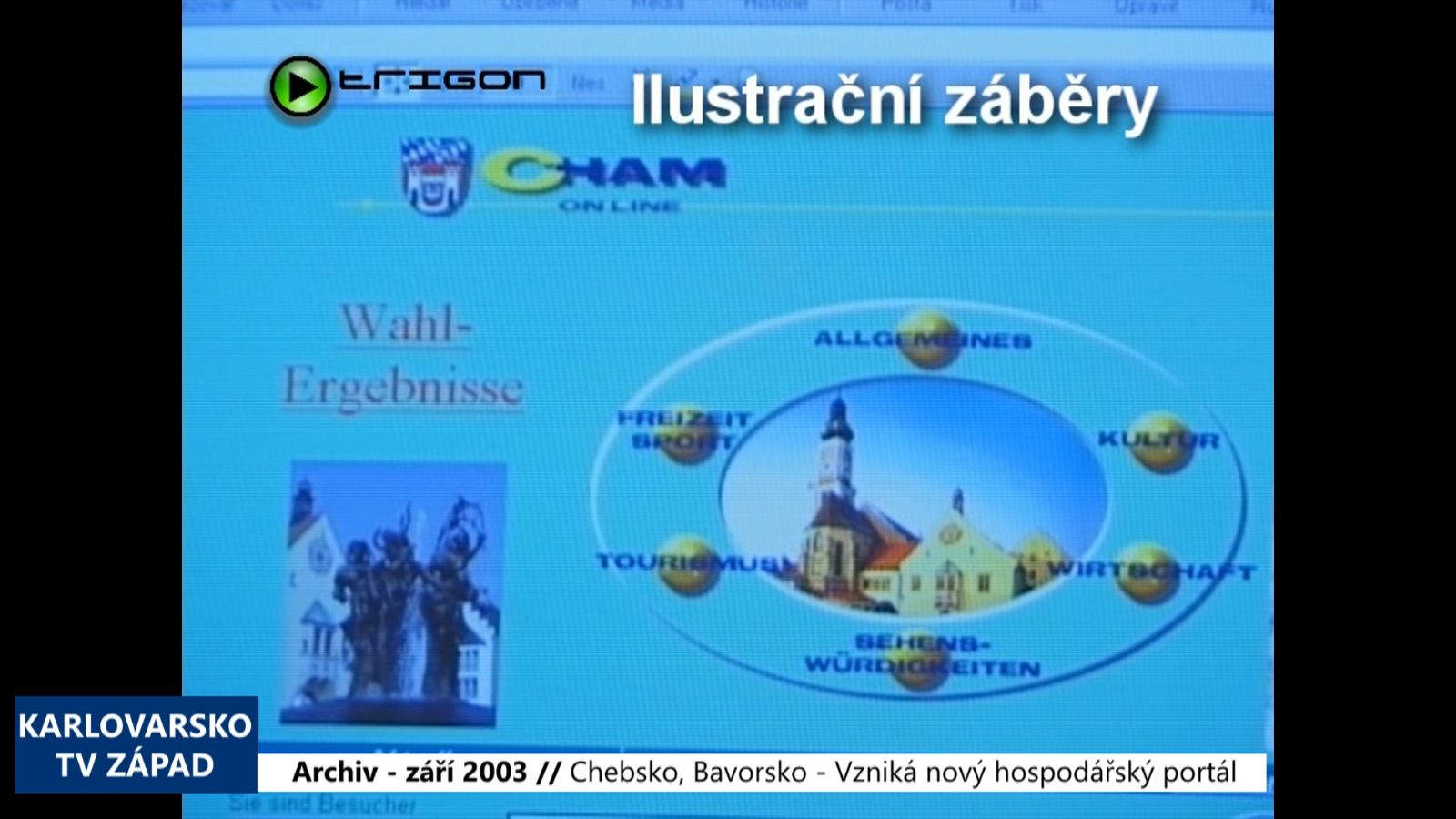 2003 – Chebsko, Bavorsko: Vzniká nový hospodářský portál (TV Západ)