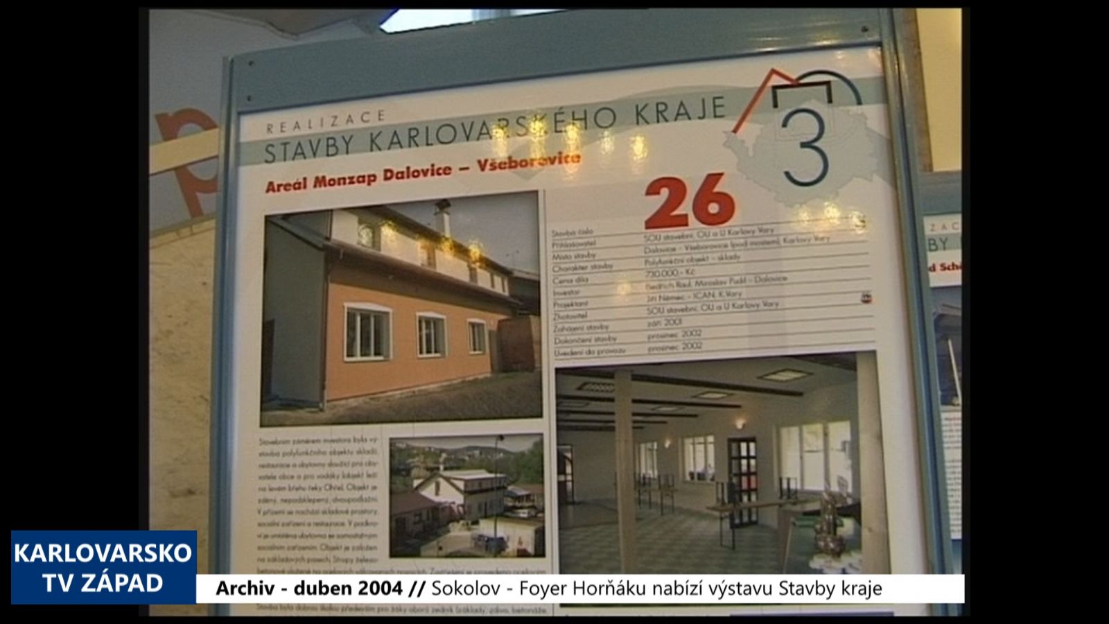 2004 – Sokolov: Foyer Horňáku nabízí výstavu Stavby kraje (TV Západ)