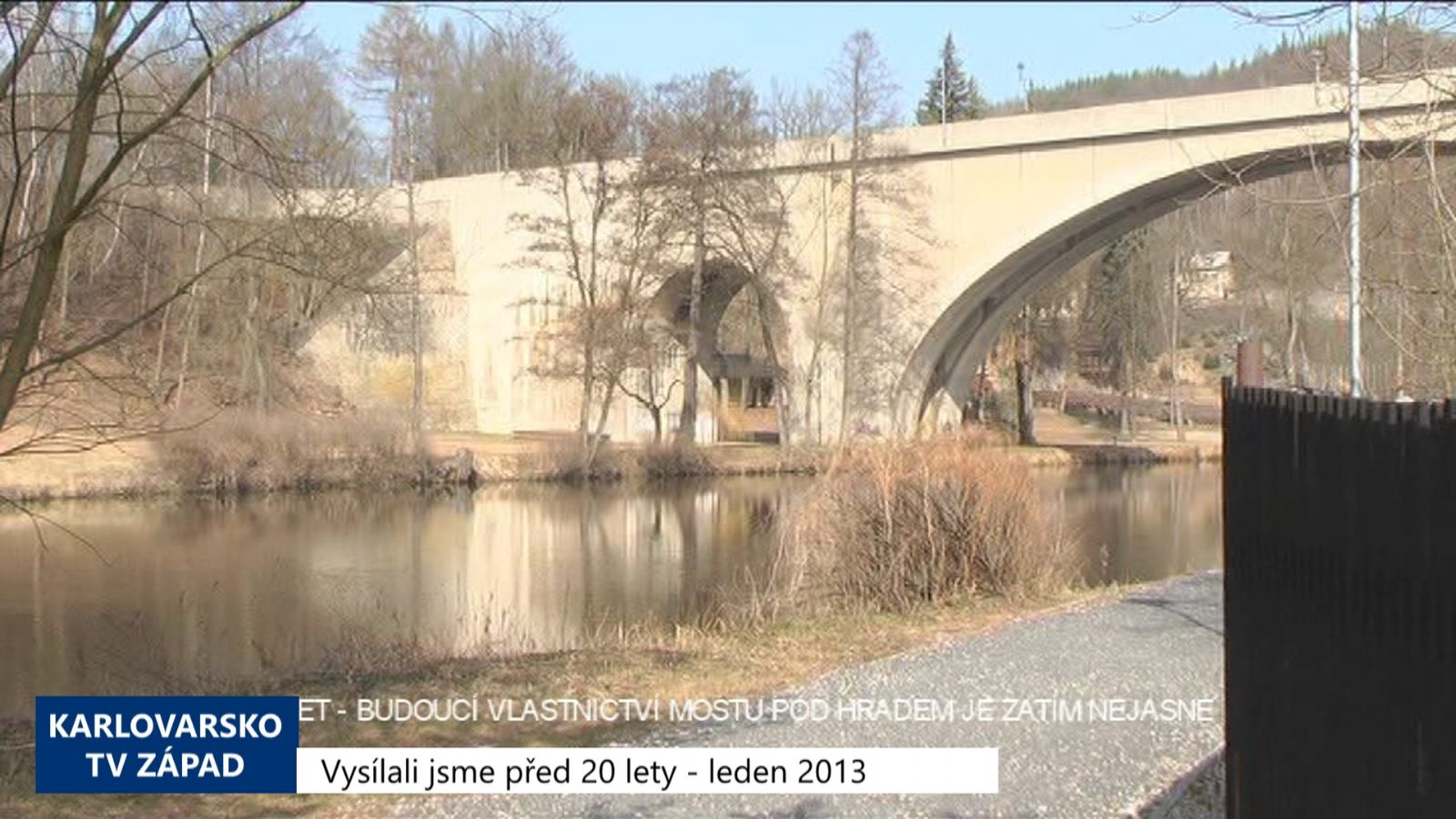 2013 – Loket: Budoucí vlastnictví mostu pod hradem je zatím nejasné (TV Západ)