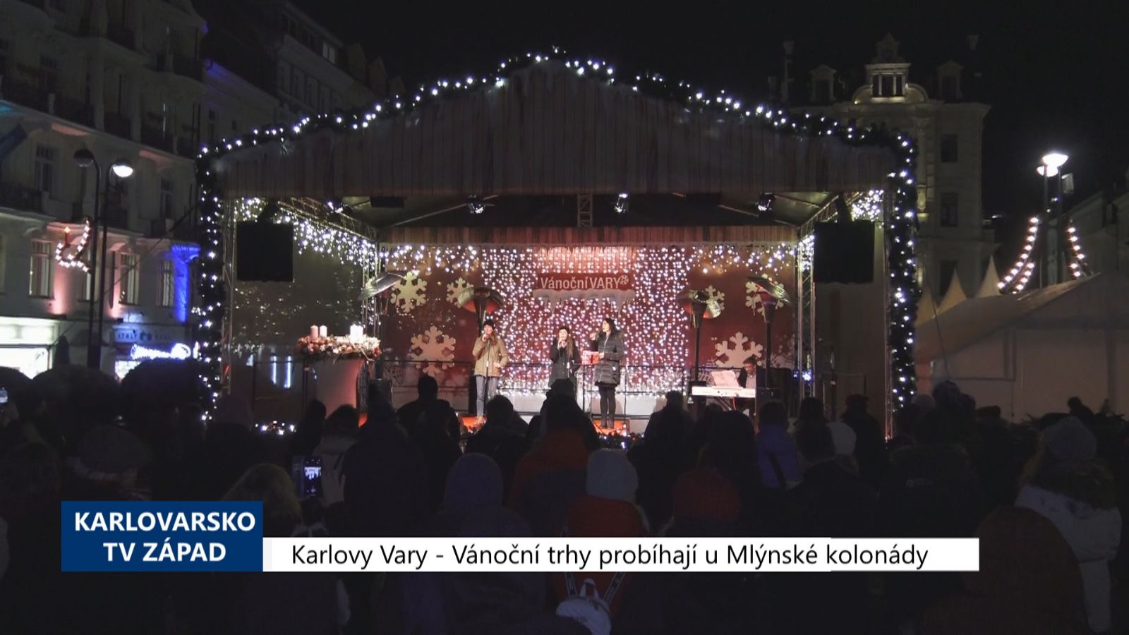 Karlovy Vary: Vánoční trhy probíhají u Mlýnské kolonády (TV Západ)