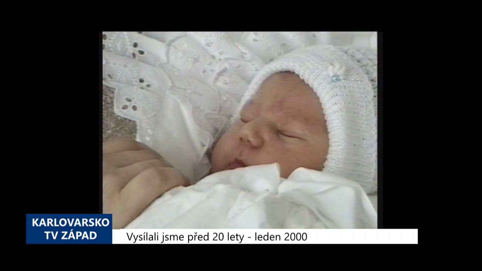 2000 – Cheb: Prvním miminkem roku 2000 je Eliška (TV Západ)	